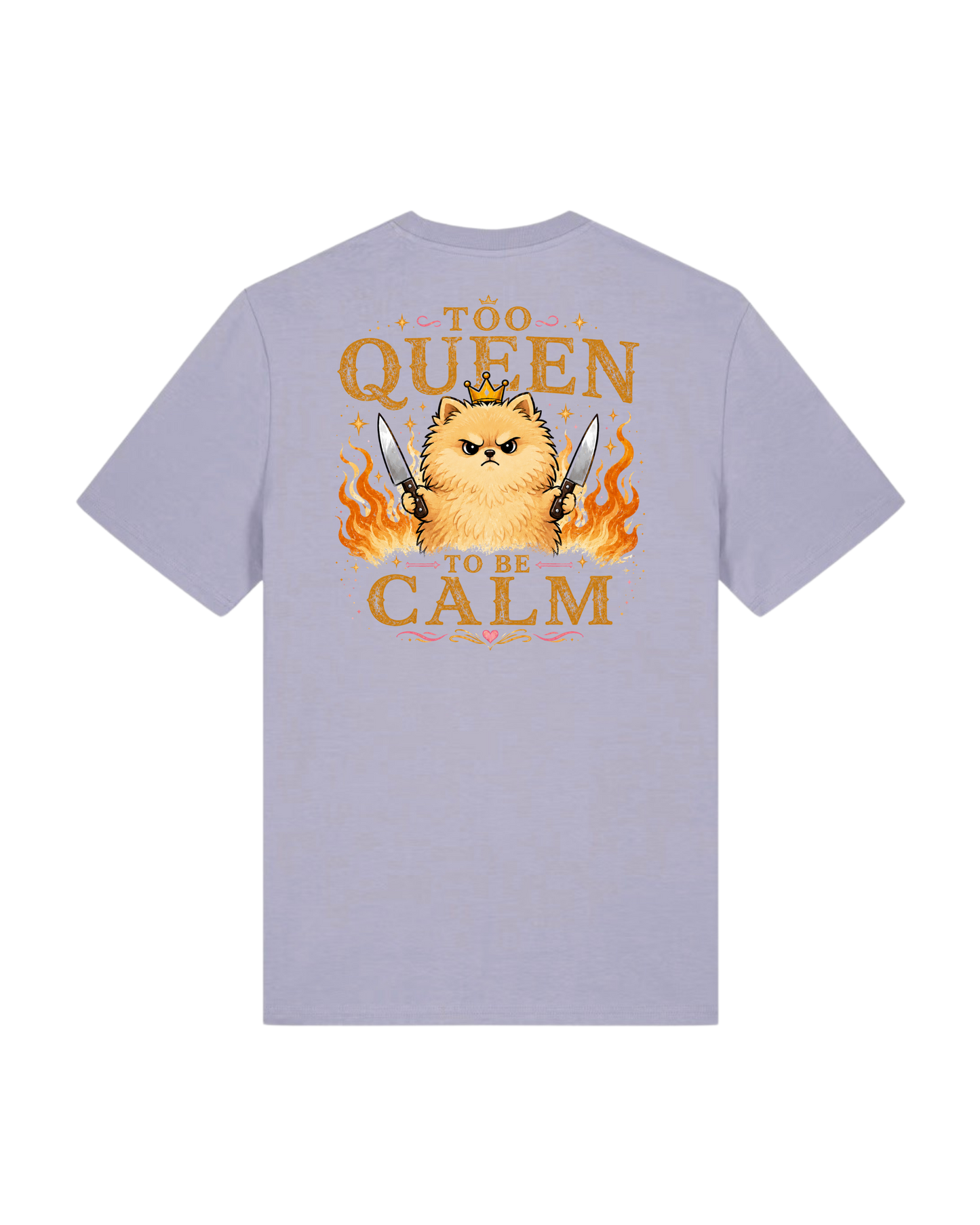 Too queen to be calm T-Shirt