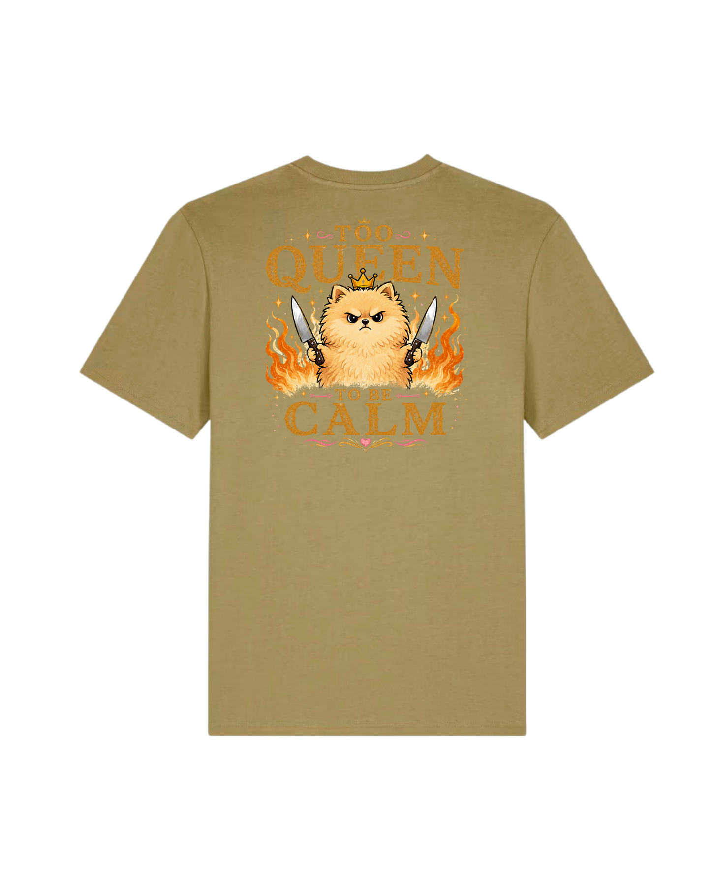 Too queen to be calm T-Shirt