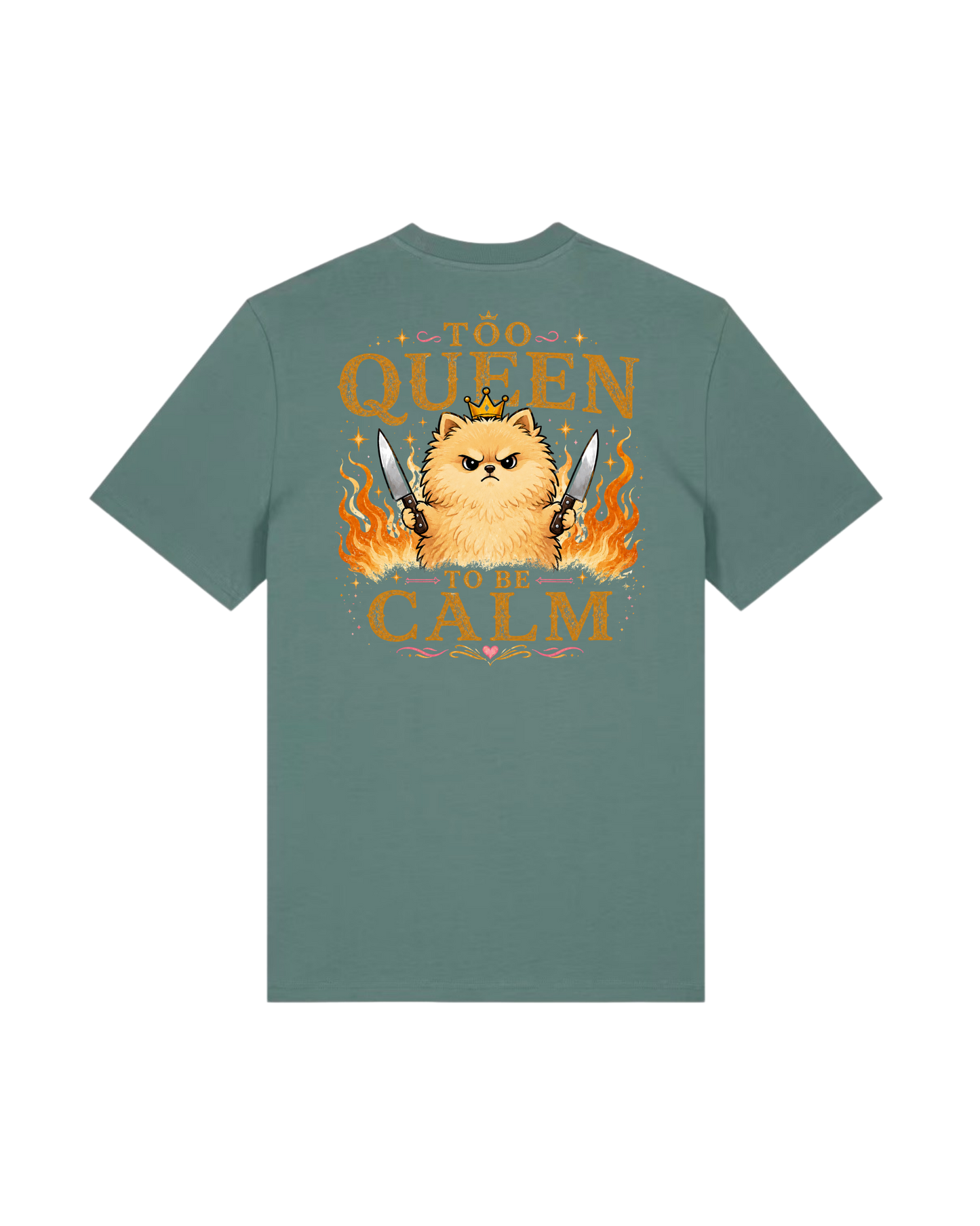 Too queen to be calm T-Shirt