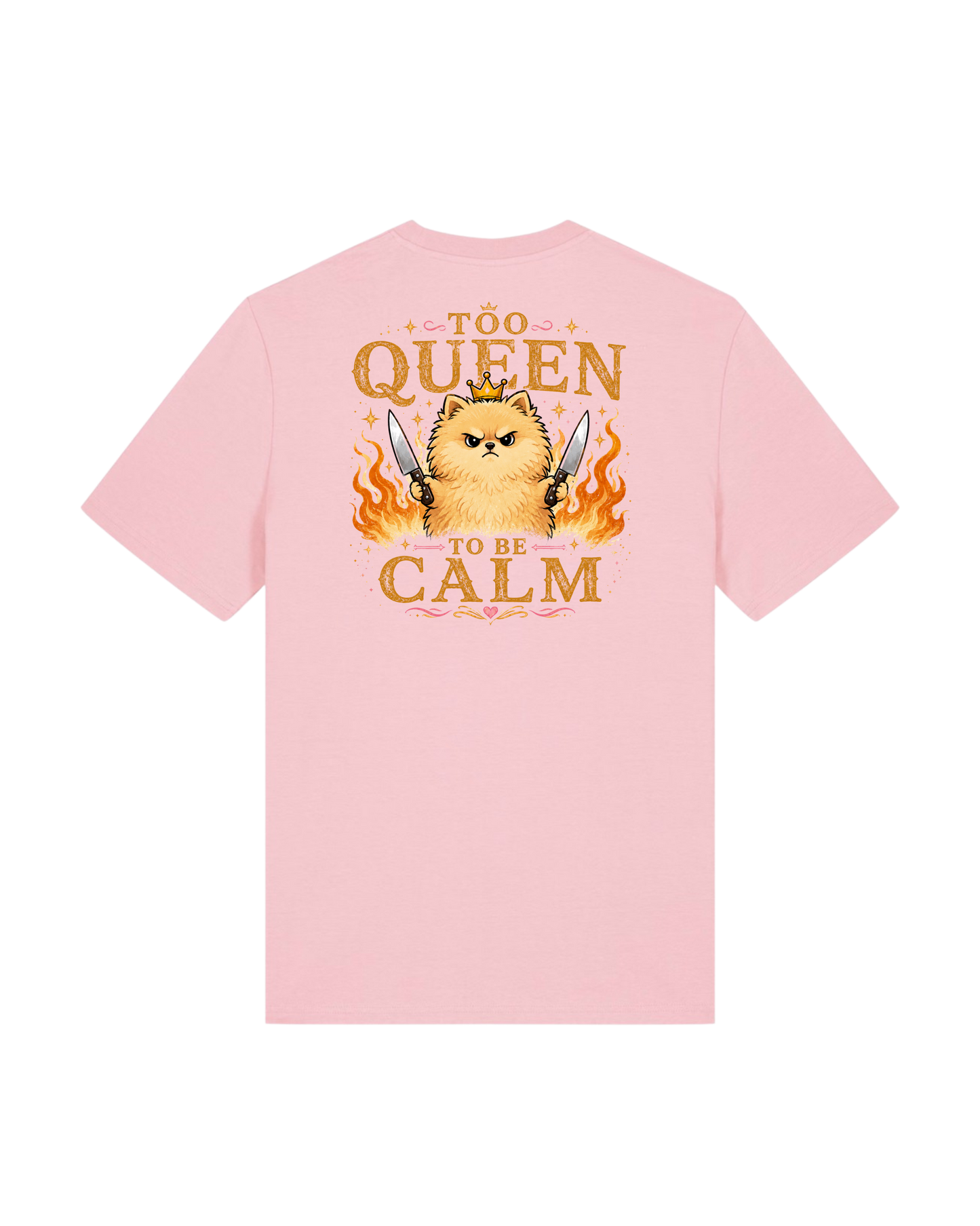 Too queen to be calm T-Shirt